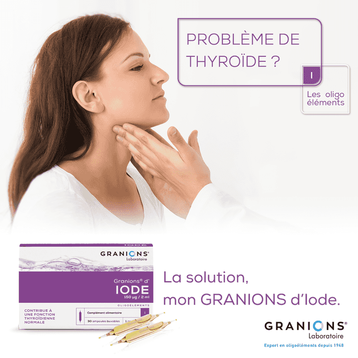 Granions d'Iode 
Contribue à l'activité thyroidienne